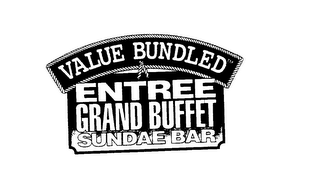 VALUE BUNDLED ENTREE GRAND BUFFET SUNDAE BAR