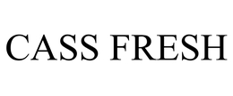 CASS FRESH