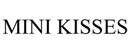 MINI KISSES