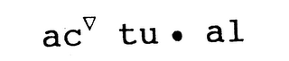 AC TU AL
