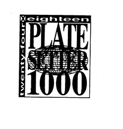 TWENTY-FOUR EIGHTEEN PLATE SETTER 1000