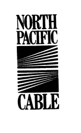 NORTH PACIFIC CABLE