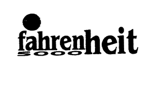 FAHRENHEIT 5000