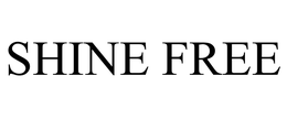 SHINE FREE