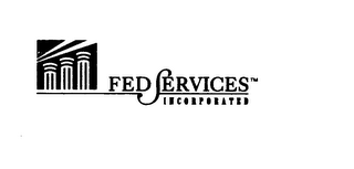 FED SERVICES INCORPORATED