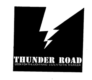 THUNDER ROAD LOOK FOR THE LIGHTNING...LISTEN TO THE THUNDER