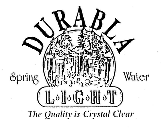 DURABLA L I G H T SPRING WATER THE QUALITY IS CRYSTAL CLEAR