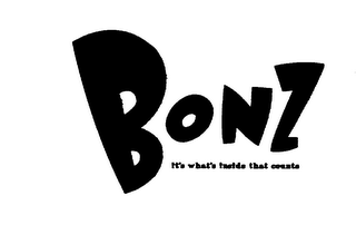 BONZ IT'S WHAT'S INSIDE THAT COUNTS