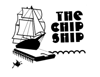 THE CHIP SHIP