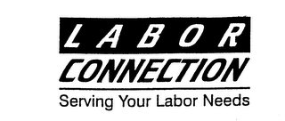 LABOR CONNECTION SERVING YOUR LABOR NEEDS