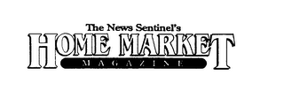 THE NEWS-SENTINEL'S HOME MARKET MAGAZINE