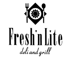 FRESH 'N LITE DELI AND GRILL