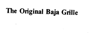 THE ORIGINAL BAJA GRILLE