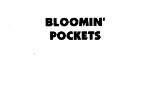 BLOOMIN' POCKETS