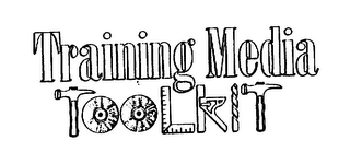 TRAINING MEDIA TOOLKIT