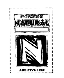 N 100 PERCENT NATURAL ADDITIVE FREE