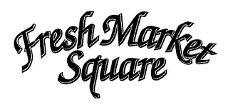 FRESH MARKET SQUARE