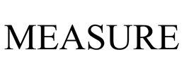 MEASURE