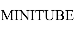 MINITUBE