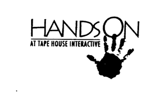 HANDS ON AT TAPE HOUSE INTERACTIVE