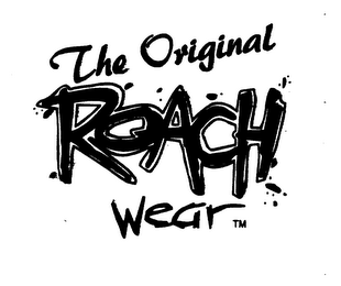 THE ORIGINAL ROACH WEAR