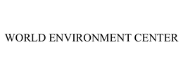 WORLD ENVIRONMENT CENTER, INC.