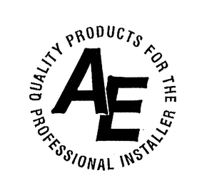 AE QUALITY PRODUCTS FOR THE PROFESSIONAL INSTALLER