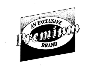 AN EXCLUSIVE PREMIUM BRAND