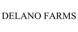 DELANO FARMS
