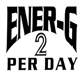 ENER-G 2 PER DAY