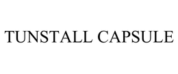 TUNSTALL CAPSULE