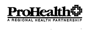 PROHEALTH A REGIONAL HEALTH PARTNERSHIP