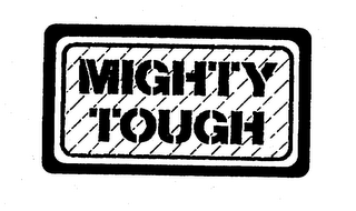 MIGHTY TOUGH