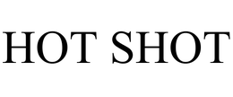 HOT SHOT