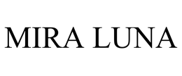 MIRA LUNA