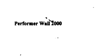 PERFORMER WALL 2000