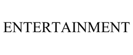 ENTERTAINMENT
