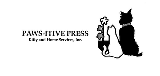 PAWS-ITIVE PRESS KITTY AND HOME SERVICES, INC.