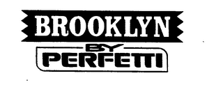 BROOKLYN BY PERFETTI