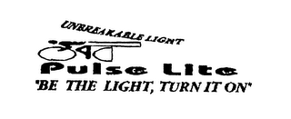 UNBREAKABLE LIGHT PULSE LITE "BE THE LIGHT, TURN IT ON"