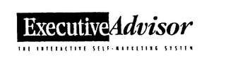 EXECUTIVE ADVISOR THE INTERACTIVE SELF-MARKETING SYSTEM