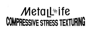 METALLIFE COMPRESSIVE STRESS TEXTURING