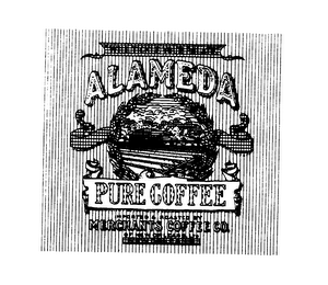 ALAMEDA PURE COFFEE IMPORTED & ROASTED BY MERCHANTS COFFEE CO. OF NEW ORLEANS, LTD NEW ORLEANS WILL TICKLE YOUR PALATE