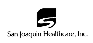 S SAN JOAQUIN HEALTHCARE, INC.