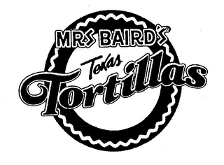 MRS BAIRD'S TEXAS TORTILLAS
