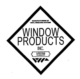 WINDOW PRODUCTS INC. MANUFACTURERS OF VINYL WINDOWS SYSTEMS LIFETIME WARRANTY WP