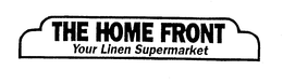 THE HOME FRONT YOUR LINEN SUPERMARKET
