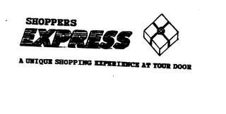 SHOPPERS EXPRESS A UNIQUE SHOPPING EXPERIENCE AT YOUR DOOR