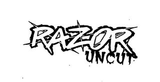 RAZOR UNCUT