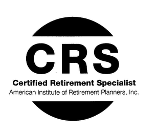 CRS CERTIFIED RETIREMENT SPECIALIST AMERICAN INSTITUTE OF RETIREMENT PLANNERS, INC.